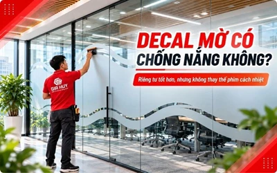 Decal Mờ Dán Kính Có Chống Nắng, Cách Nhiệt Không?