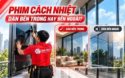 Phim Cách Nhiệt Dán Bên Trong Hay Bên Ngoài?