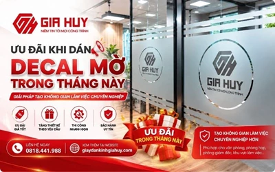 Ưu Đãi Đặc Biệt Trong Tháng Này Khi Thi Công Decal Dán Kính Tại Gia Huy Khu Vực Miền Nam 