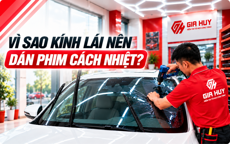 thi công dán phim cách nhiệt ô tô cho kính lái